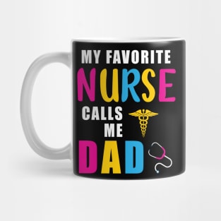My Favorite Nurse Calls Me Dad Gift Nurse Father Mug